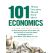 101 Things Everyone Should Know About Economics A Down and Dirty Guide to Everything from Securities and Derivatives to Interest Rates and Hedge Funds—And What They Mean For You